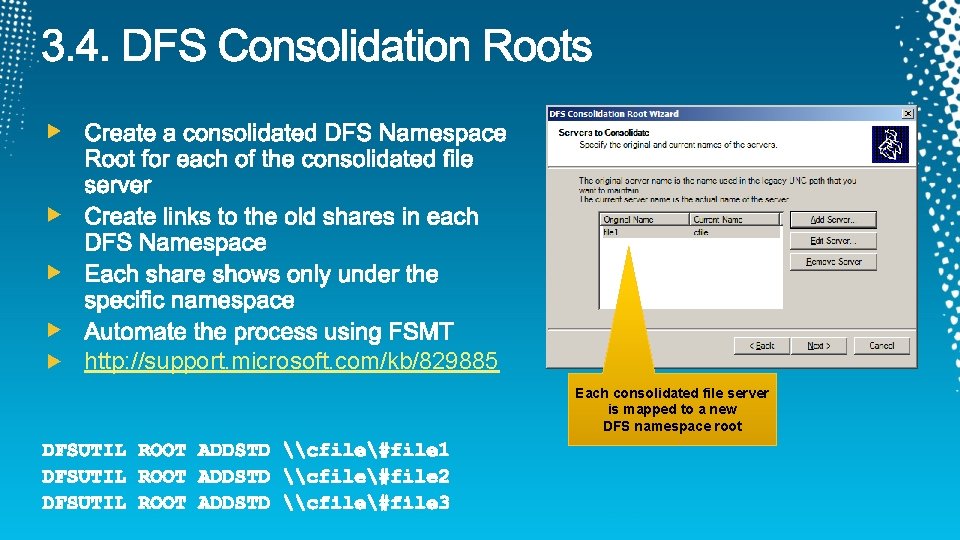 http: //support. microsoft. com/kb/829885 Each consolidated file server is mapped to a new DFS