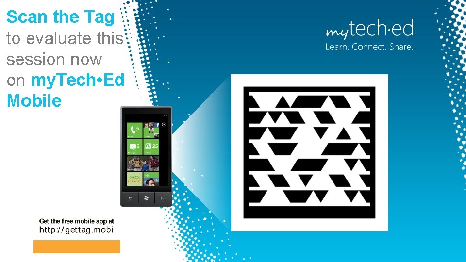 Scan the Tag to evaluate this session now on my. Tech • Ed Mobile