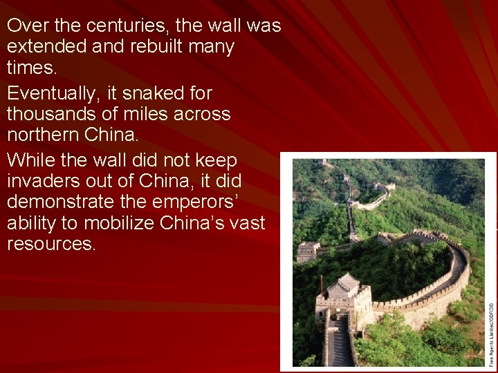 Over the centuries, the wall was extended and rebuilt many times. Eventually, it snaked