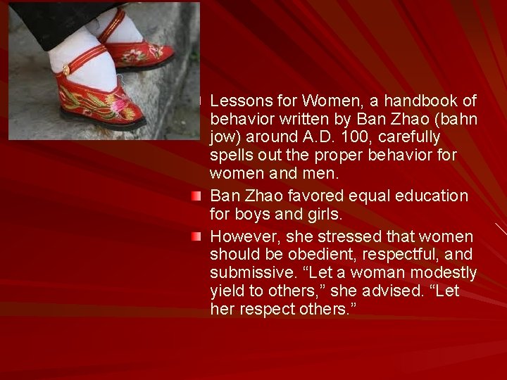 Lessons for Women, a handbook of behavior written by Ban Zhao (bahn jow) around