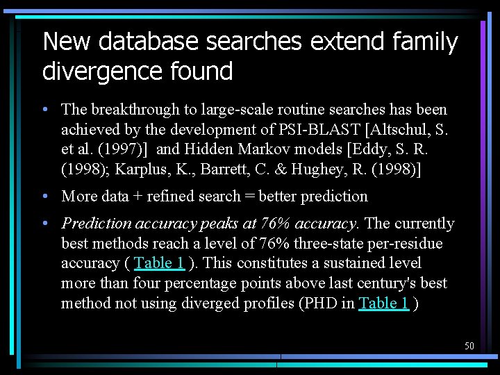 New database searches extend family divergence found • The breakthrough to large-scale routine searches