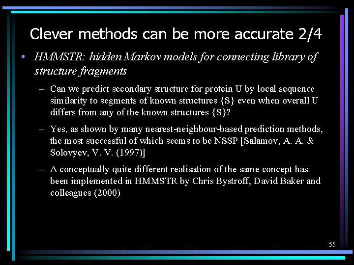 Clever methods can be more accurate 2/4 • HMMSTR: hidden Markov models for connecting