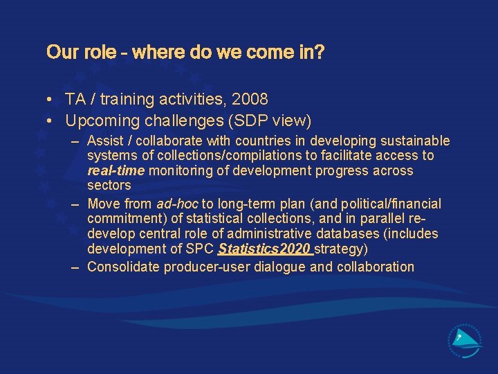 Our role – where do we come in? • TA / training activities, 2008