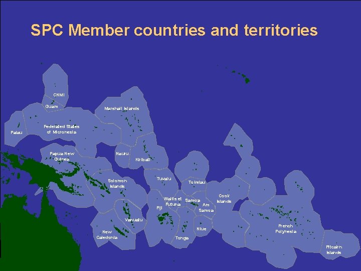 SPC Member countries and territories CNMI Guam Palau Marshall Islands Federated States of Micronesia