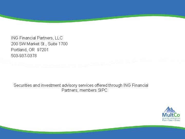 ING Financial Partners, LLC 200 SW Market St. , Suite 1700 Portland, OR 97201