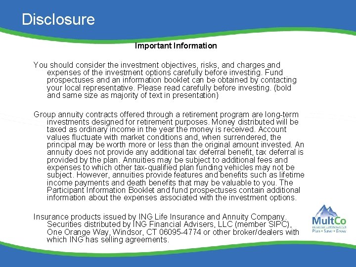 Disclosure Important Information You should consider the investment objectives, risks, and charges and expenses