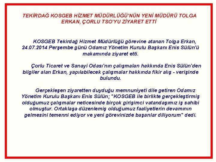 TEKİRDAĞ KOSGEB HİZMET MÜDÜRLÜĞÜ'NÜN YENİ MÜDÜRÜ TOLGA ERKAN, ÇORLU TSO'YU ZİYARET ETTİ KOSGEB Tekirdağ