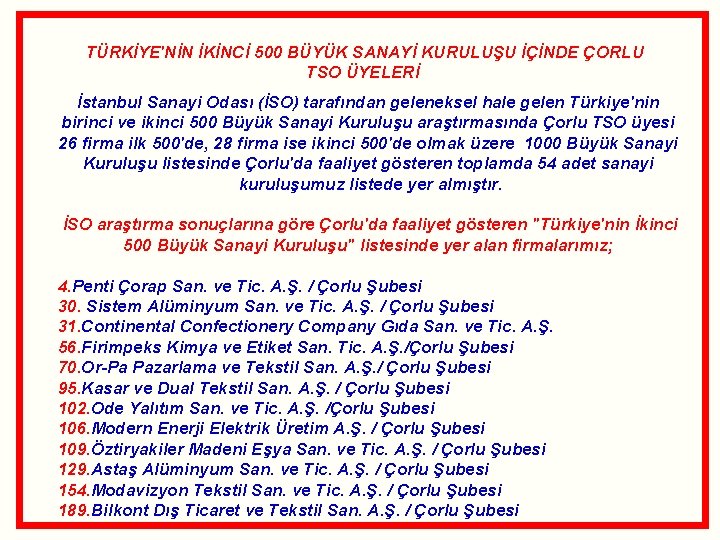 TÜRKİYE'NİN İKİNCİ 500 BÜYÜK SANAYİ KURULUŞU İÇİNDE ÇORLU TSO ÜYELERİ İstanbul Sanayi Odası (İSO)