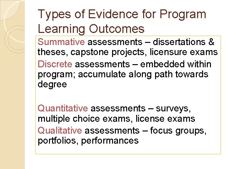 Types of Evidence for Program Learning Outcomes Summative assessments – dissertations & theses, capstone