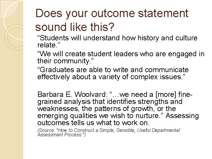 Does your outcome statement sound like this? “Students will understand how history and culture