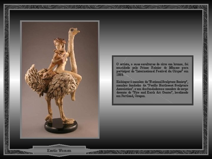 O artista, e suas esculturas de circo em bronze, foi convidado pelo Prince Rainier