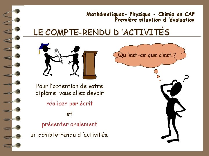 Mathématiques- Physique - Chimie en CAP Première situation d ’évaluation LE COMPTE-RENDU D ’ACTIVITÉS