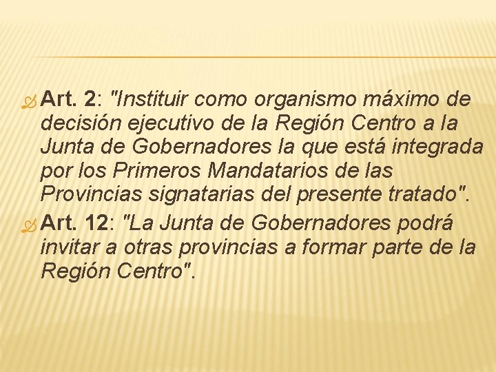  Art. 2: "Instituir como organismo máximo de decisión ejecutivo de la Región Centro