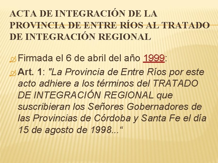 ACTA DE INTEGRACIÓN DE LA PROVINCIA DE ENTRE RÍOS AL TRATADO DE INTEGRACIÓN REGIONAL