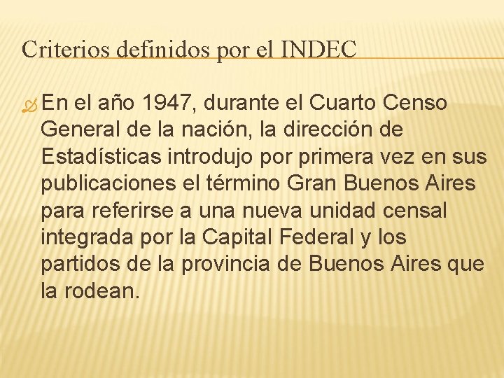 Criterios definidos por el INDEC En el año 1947, durante el Cuarto Censo General