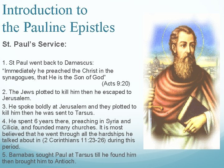 Introduction to the Pauline Epistles St. Paul’s Service: 1. St Paul went back to