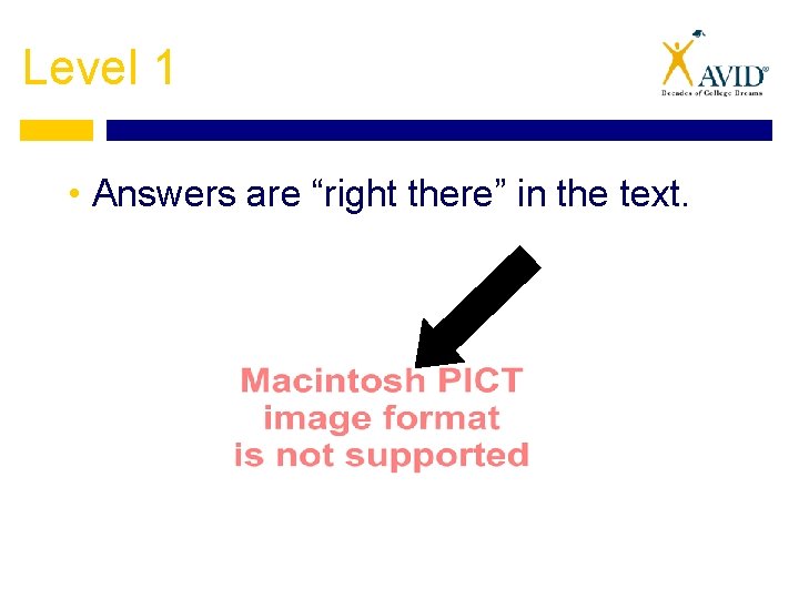 Level 1 • Answers are “right there” in the text. 