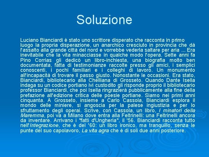 Soluzione Luciano Bianciardi è stato uno scrittore disperato che racconta in primo luogo la