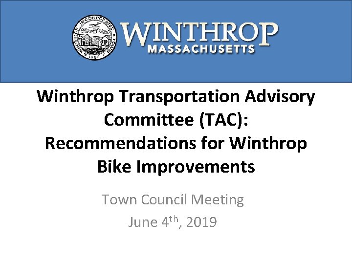 Winthrop Transportation Advisory Committee (TAC): Recommendations for Winthrop Bike Improvements Town Council Meeting June