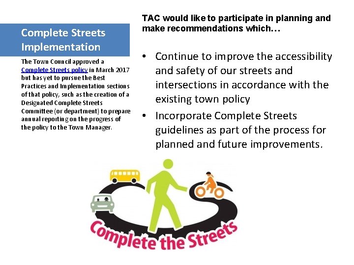 Complete Streets Implementation The Town Council approved a Complete Streets policy in March 2017