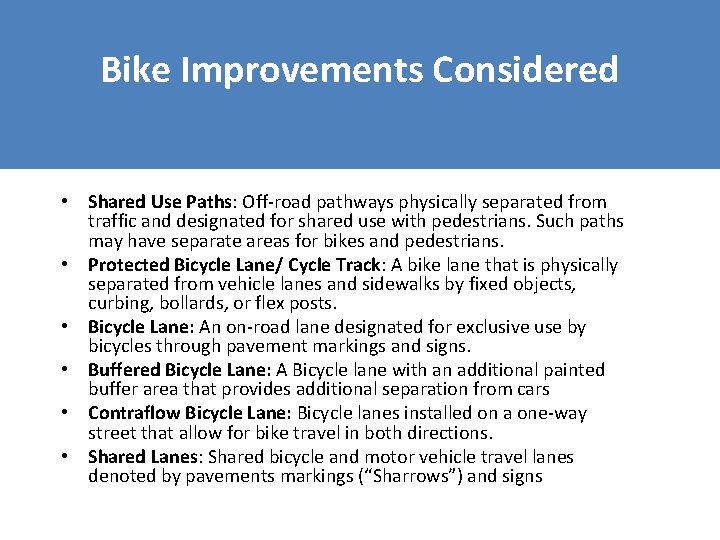 Bike Improvements Considered • Shared Use Paths: Off-road pathways physically separated from traffic and