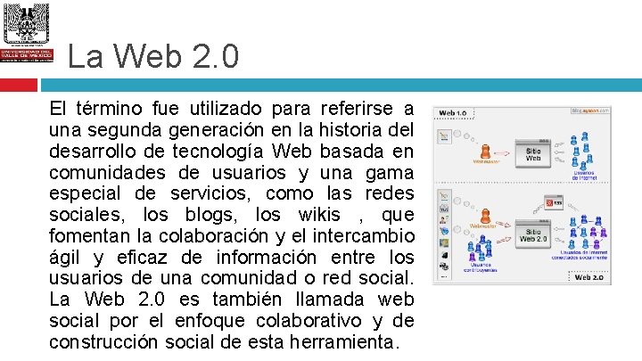 La Web 2. 0 El término fue utilizado para referirse a una segunda generación