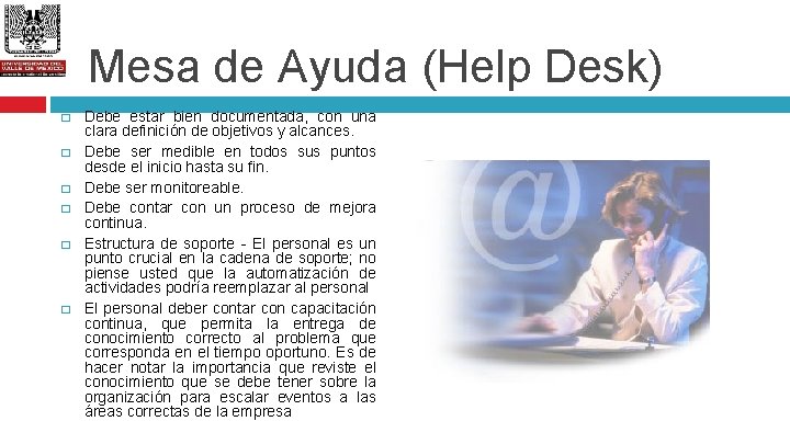 Mesa de Ayuda (Help Desk) � � � Debe estar bien documentada, con una