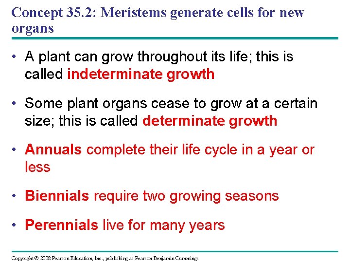 Concept 35. 2: Meristems generate cells for new organs • A plant can grow