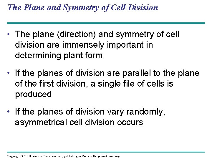 The Plane and Symmetry of Cell Division • The plane (direction) and symmetry of