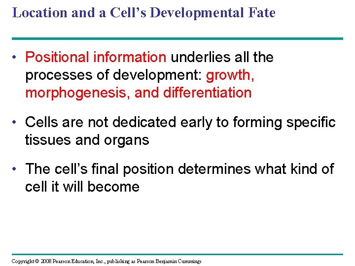 Location and a Cell’s Developmental Fate • Positional information underlies all the processes of