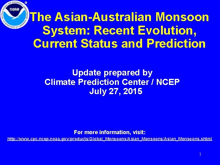 The Asian-Australian Monsoon System: Recent Evolution, Current Status and Prediction Update prepared by Climate