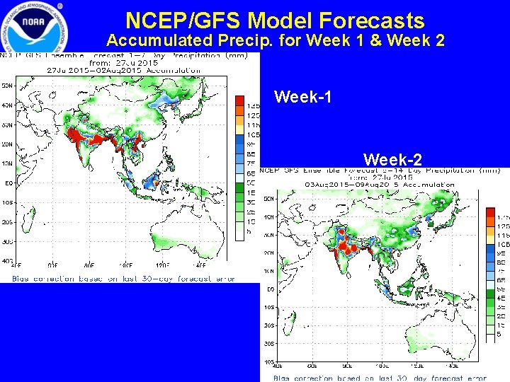NCEP/GFS Model Forecasts Accumulated Precip. for Week 1 & Week 2 Week-1 Week-2 8