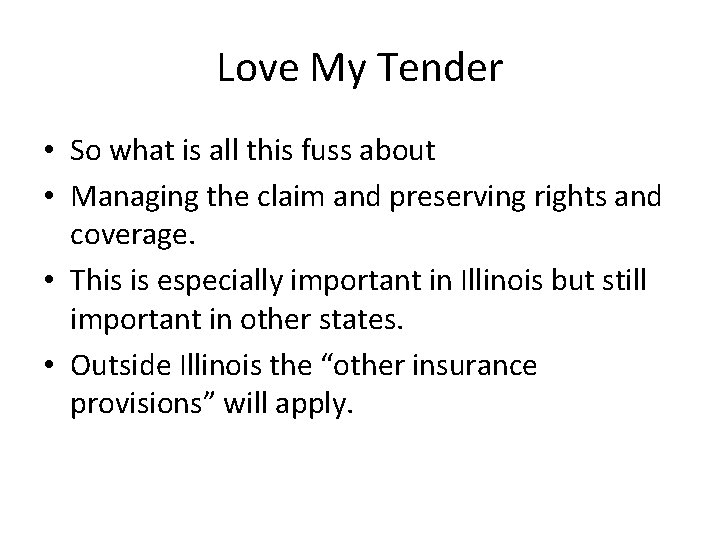 Love My Tender • So what is all this fuss about • Managing the