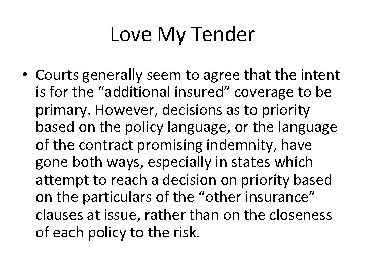 Love My Tender • Courts generally seem to agree that the intent is for