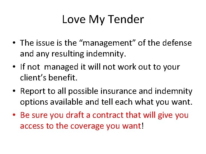 Love My Tender • The issue is the “management” of the defense and any