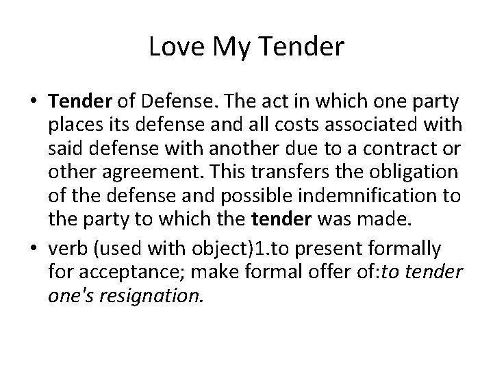 Love My Tender • Tender of Defense. The act in which one party places