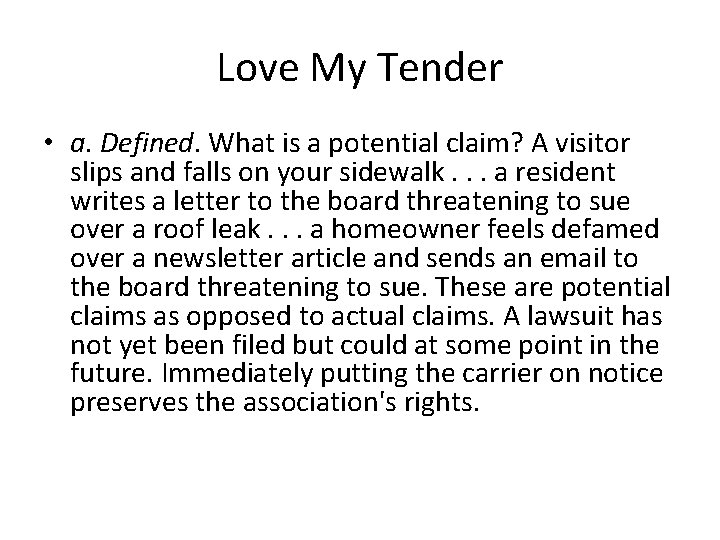 Love My Tender • a. Defined. What is a potential claim? A visitor slips