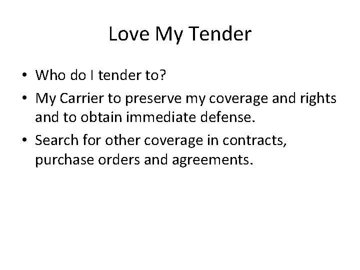 Love My Tender • Who do I tender to? • My Carrier to preserve