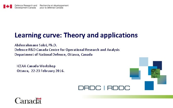 Learning curve: Theory and applications Abderrahmane Sokri, Ph. D. Defence R&D Canada Centre for