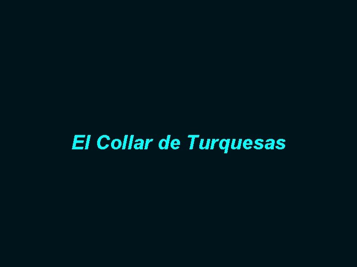 El Collar de Turquesas 