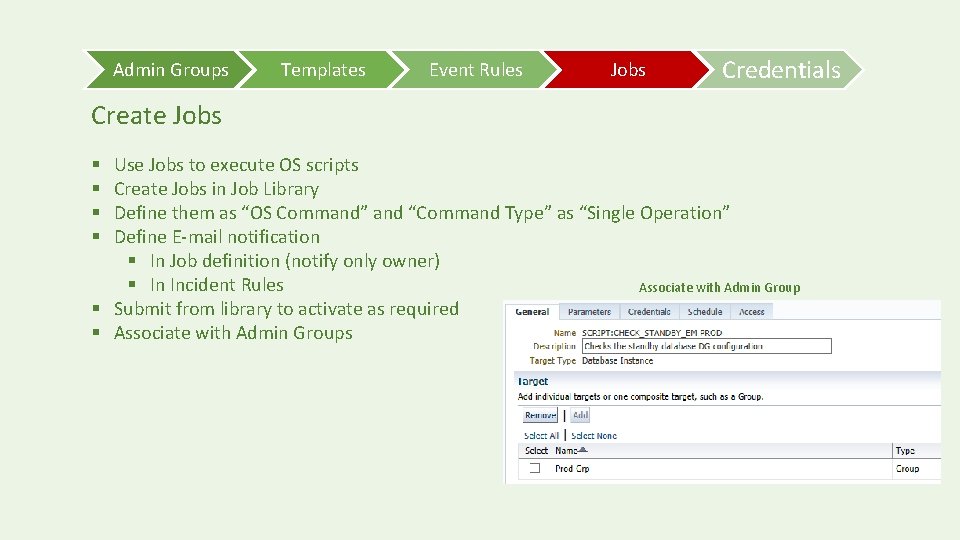 Admin Groups Templates Event Rules Jobs Credentials Create Jobs Use Jobs to execute OS