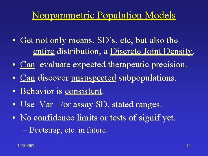 Nonparametric Population Models • Get not only means, SD’s, etc, but also the entire
