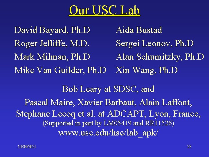 Our USC Lab David Bayard, Ph. D Roger Jelliffe, M. D. Mark Milman, Ph.