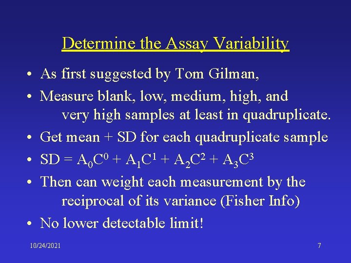 Determine the Assay Variability • As first suggested by Tom Gilman, • Measure blank,