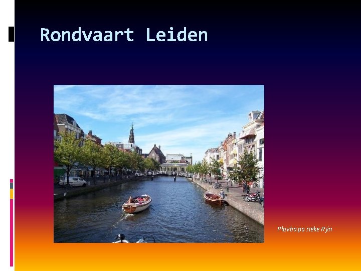 Rondvaart Leiden Plavba po rieke Rýn 