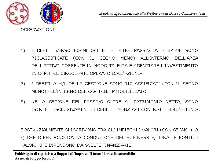 Scuola di Specializzazione alla Professione di Dottore Commercialista OSSERVAZIONI: 1) I DEBITI VERSO FORNITORI