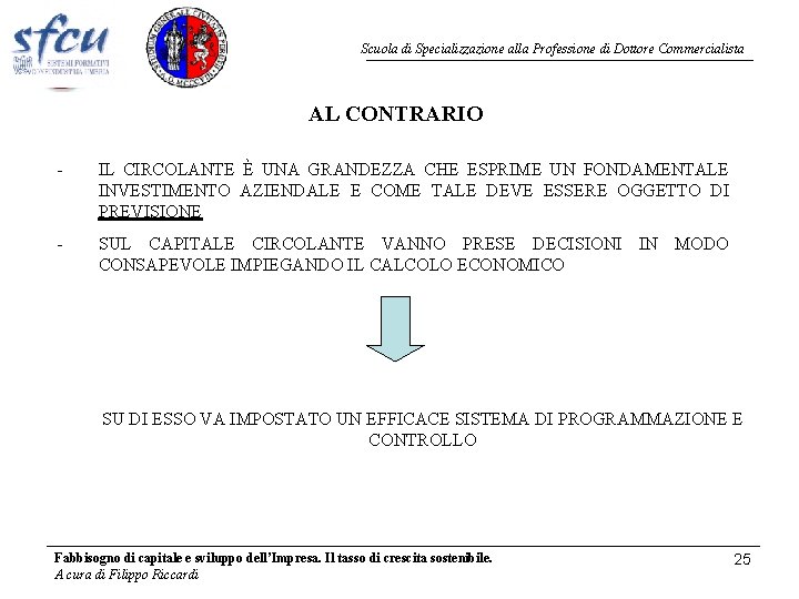 Scuola di Specializzazione alla Professione di Dottore Commercialista AL CONTRARIO - IL CIRCOLANTE È