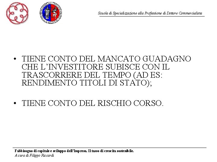 Scuola di Specializzazione alla Professione di Dottore Commercialista • TIENE CONTO DEL MANCATO GUADAGNO