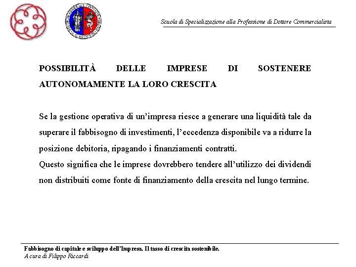 Scuola di Specializzazione alla Professione di Dottore Commercialista POSSIBILITÀ DELLE IMPRESE DI SOSTENERE AUTONOMAMENTE