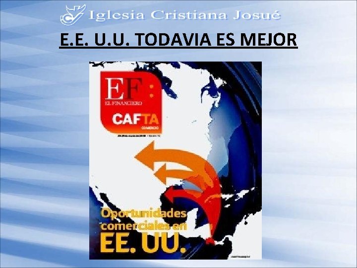 E. E. U. U. TODAVIA ES MEJOR 